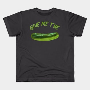 Give me the pickle! Kids T-Shirt